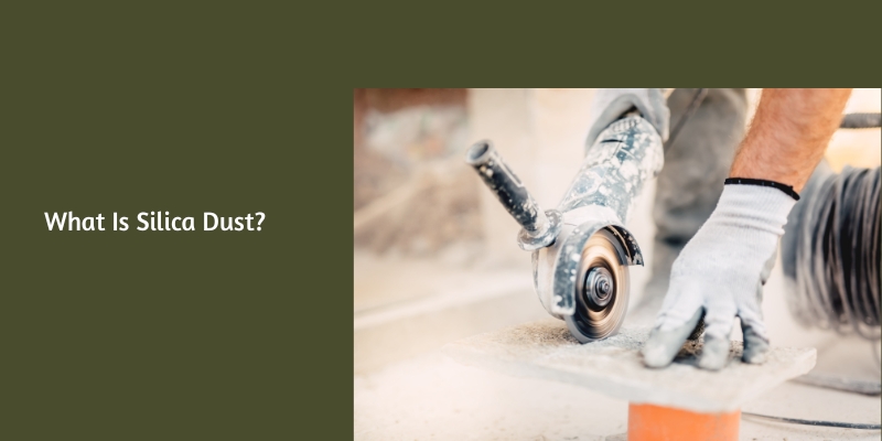 What Is Silica Dust